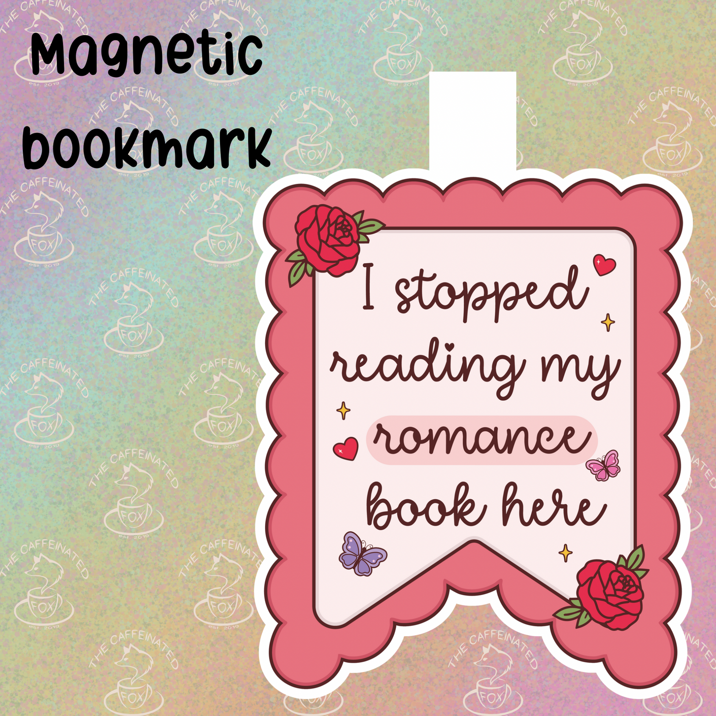 Stopped Reading My Romance Here Magnetic Bookmark