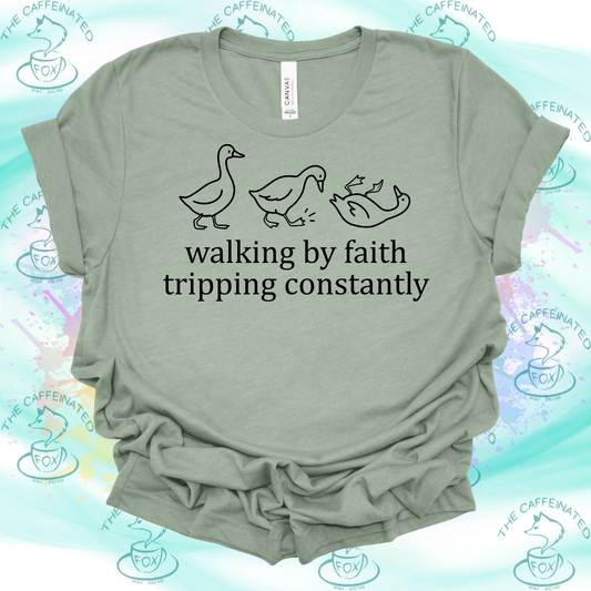 Walking by Faith, Tripping Constantly