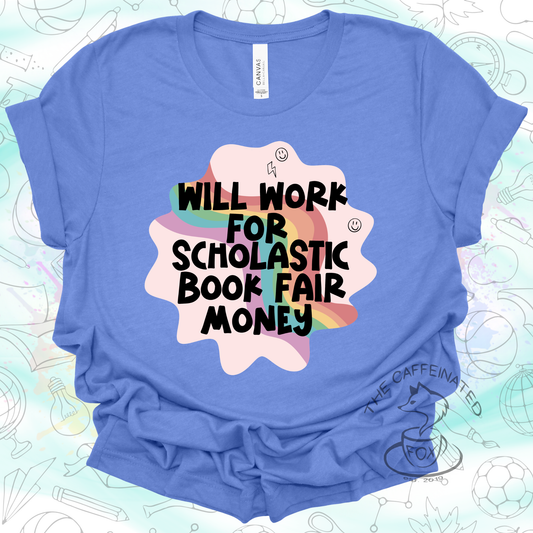 Will Work For Scholastic Money