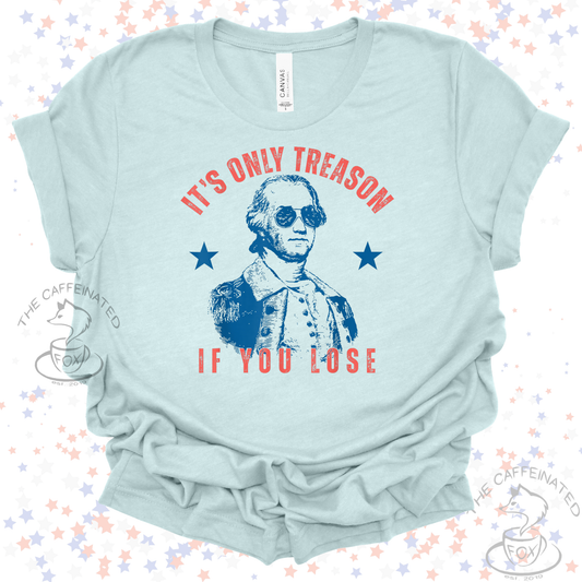 It’s Only Treason If You Lose