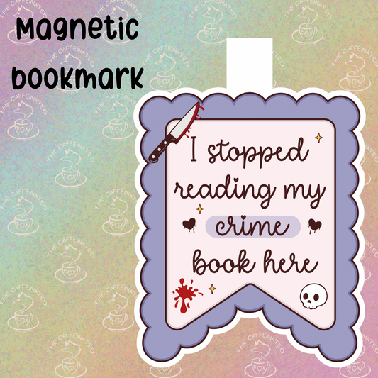 Stopped Reading My Crime Here Magnetic Bookmark
