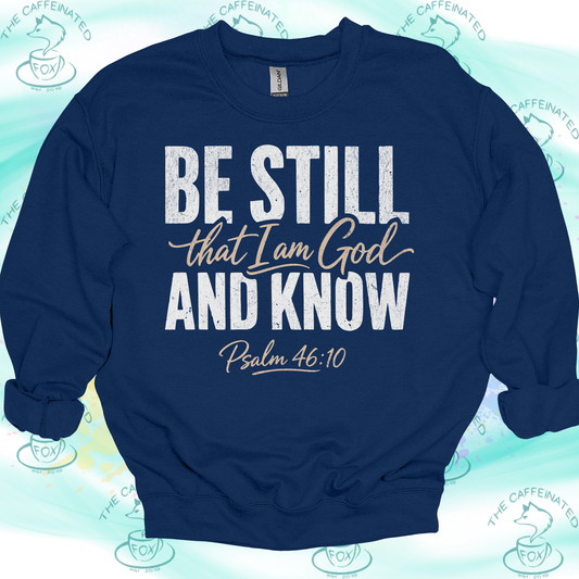Be Still & Know That I Am God