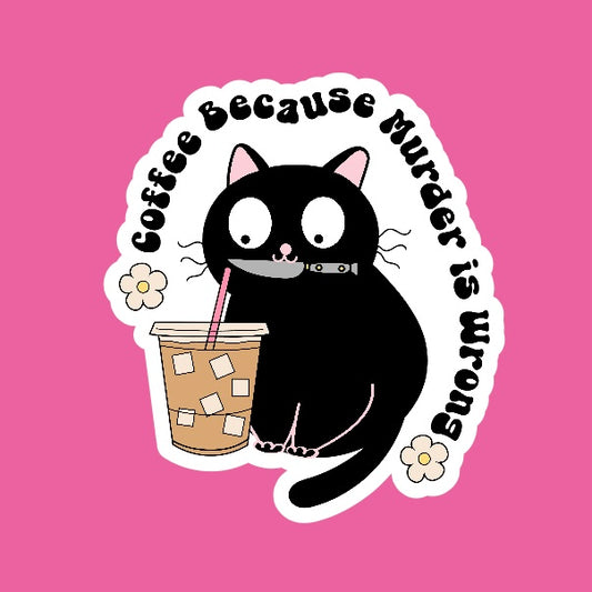 Coffee Because Murder is Wrong