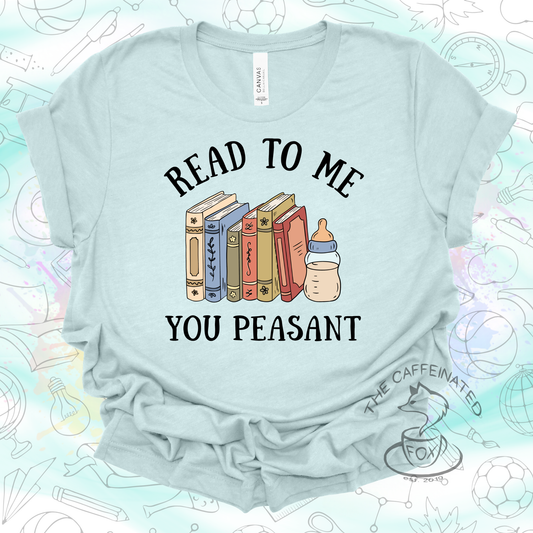 Read To Me You Peasant