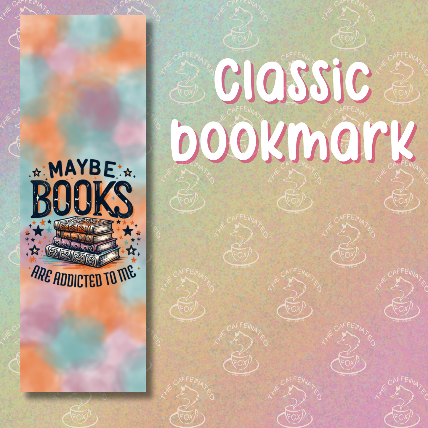 Maybe Books Are Addicted To Me Bookmark