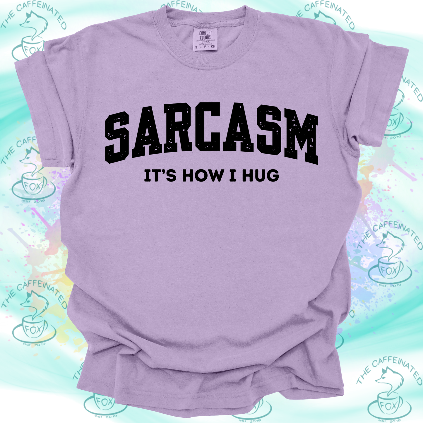 Sarcasm - It’s How I Hug