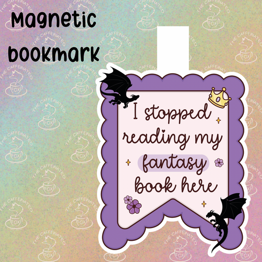 Stopped Reading My Fantasy Here Magnetic Bookmark