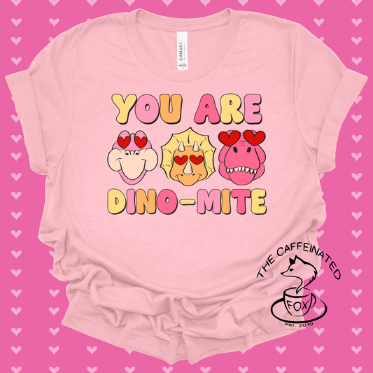 You Are Dino- Mite (Pink)