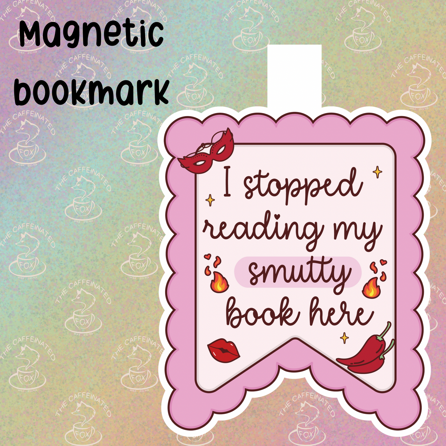 Stopped Reading My Spice Here Magnetic Bookmark