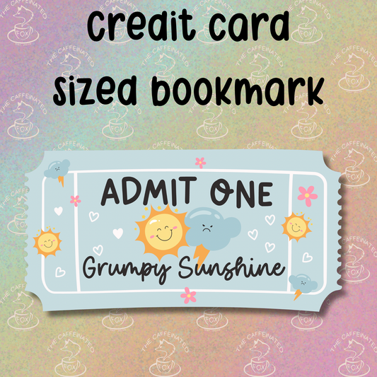 Grumpy Sunshine Ticket Bookmark