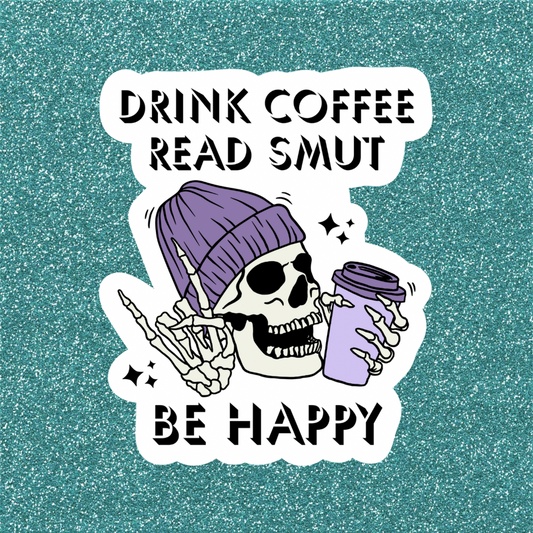 Drink Coffee, Read, Be Happy