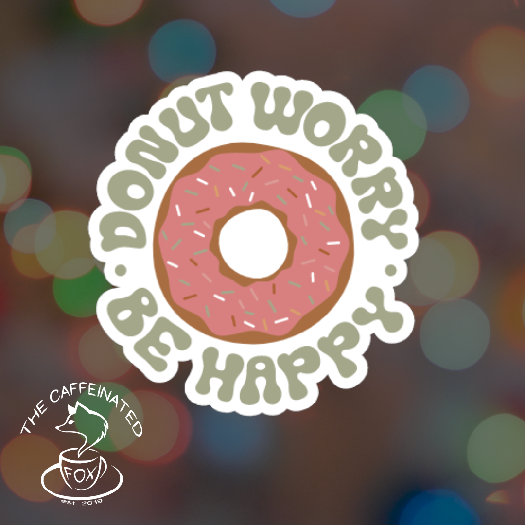 Donut Worry Be Happy