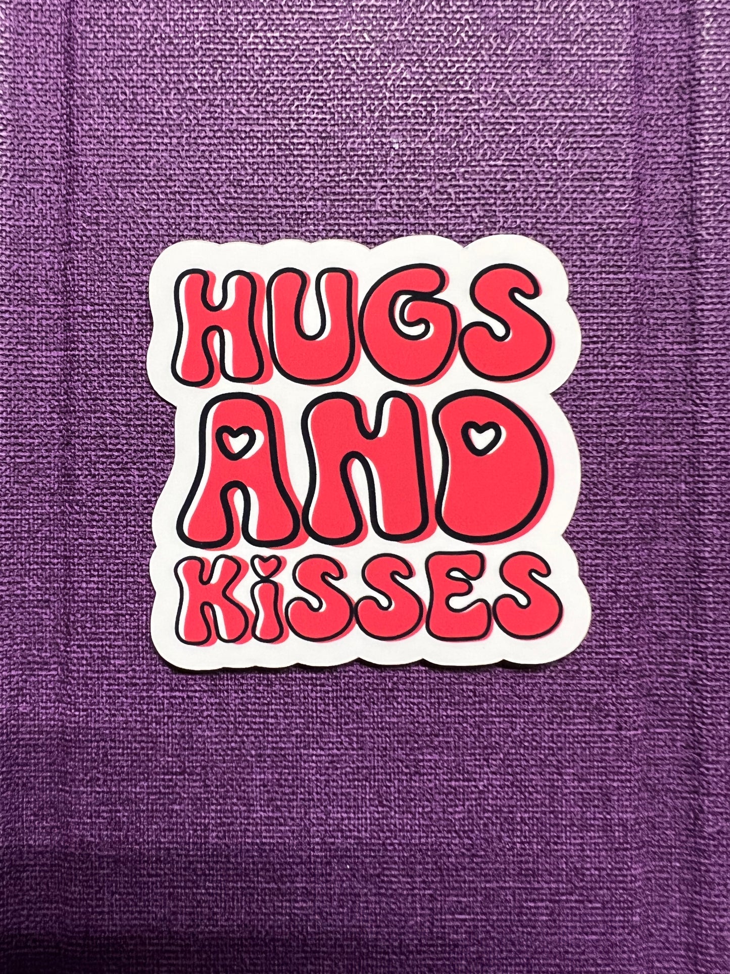 Hugs and Kisses